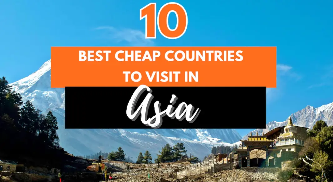 Asian travelers exploring affordable destinations like Thailand, Vietnam, and Nepal with food, culture, and landscapes